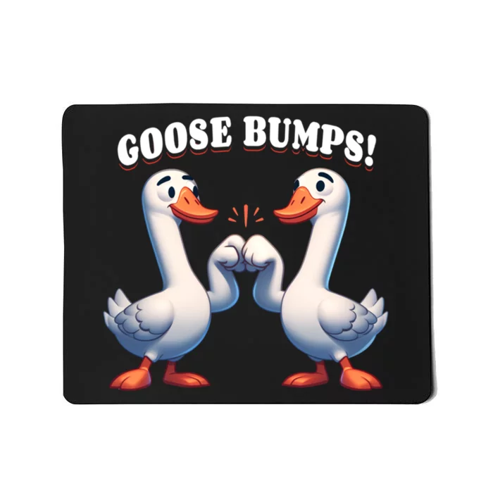 Funny Goose Goosebumps Silly Bumps Mousepad