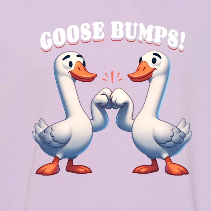 Funny Goose Goosebumps Silly Bumps Garment-Dyed Sweatshirt