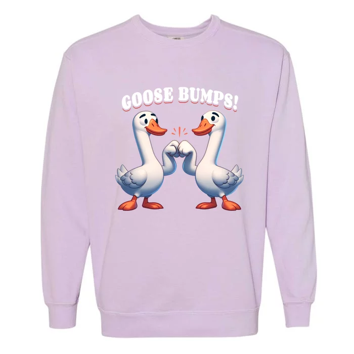 Funny Goose Goosebumps Silly Bumps Garment-Dyed Sweatshirt