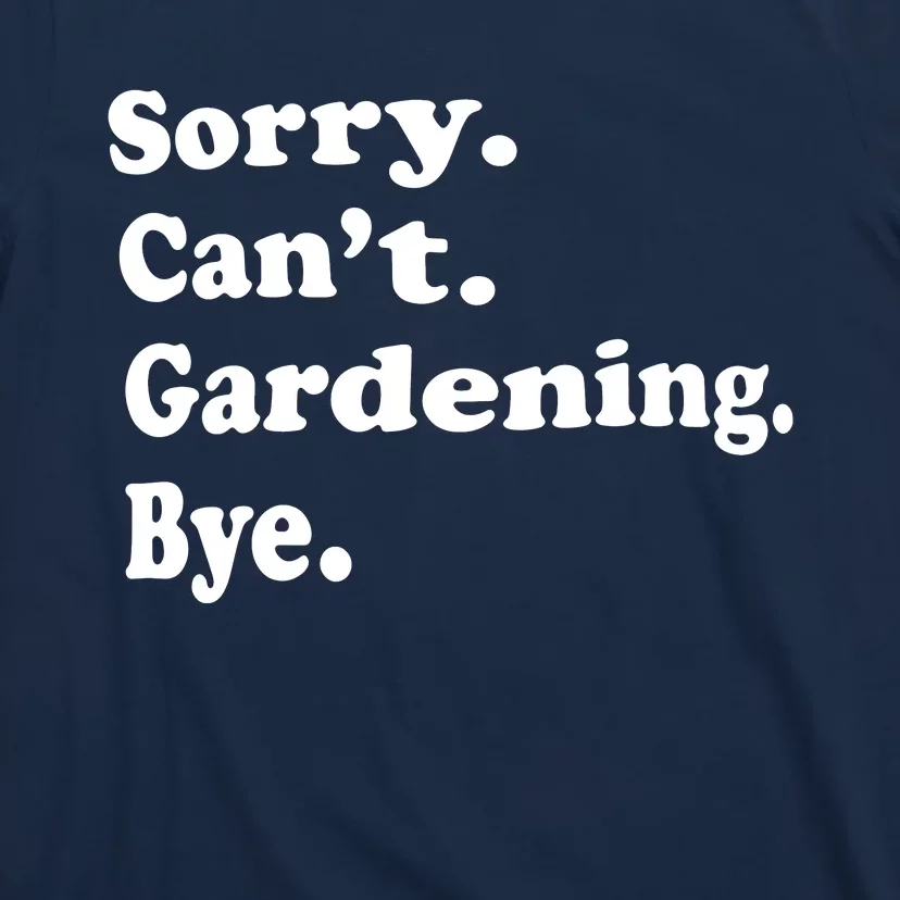 Funny Gardening Gift For Women Boy Or Girl T-Shirt