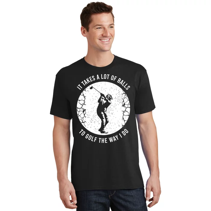 Funny Golf Gift For A Golf Player Cool Gift T-Shirt