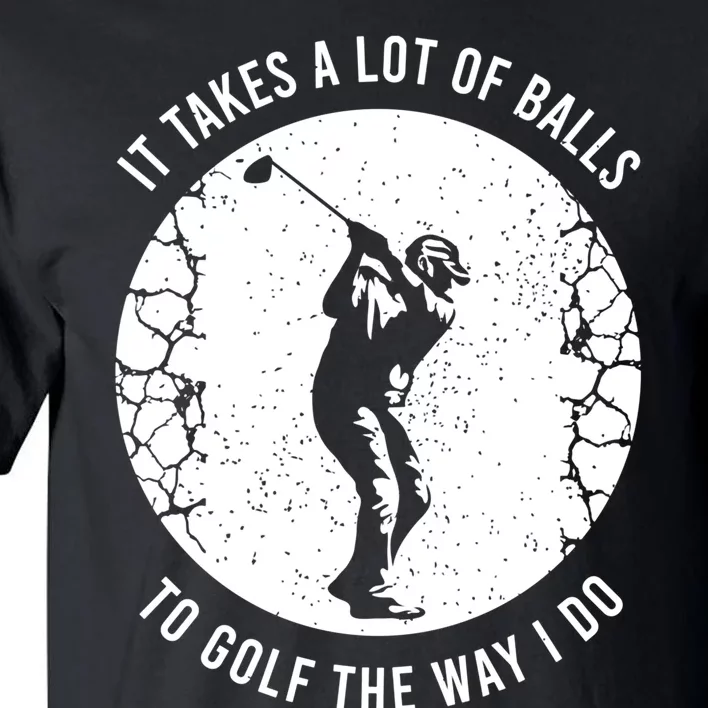 Funny Golf Gift For A Golf Player Cool Gift Tall T-Shirt