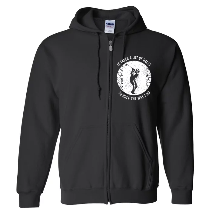 Funny Golf Gift For A Golf Player Cool Gift Full Zip Hoodie