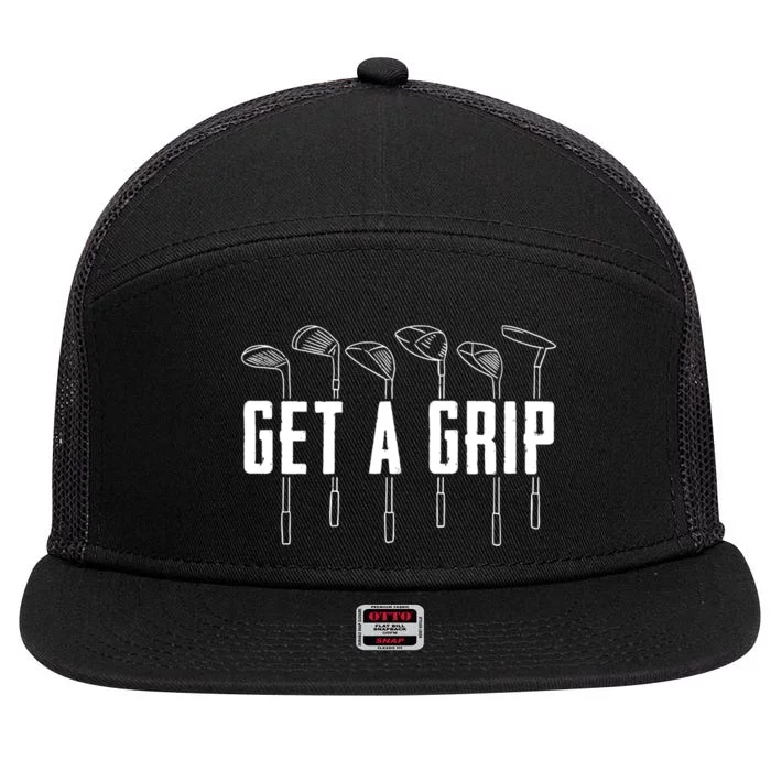 Funny Golfer Golfing Golf Get A Grip Golf Gift 7 Panel Mesh Trucker Snapback Hat