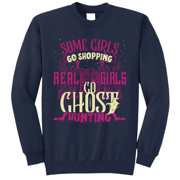 Funny Girl Go Ghost Hunting Paranormal Supernatural Apparel Tall Sweatshirt