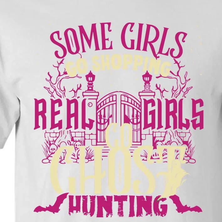 Funny Girl Go Ghost Hunting Paranormal Supernatural Apparel Tall T-Shirt