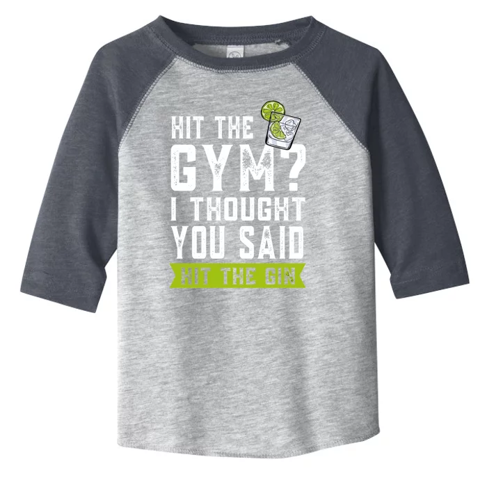 Funny Gift Gym? I Thought You Said Gin Gym Gift Toddler Fine Jersey T-Shirt