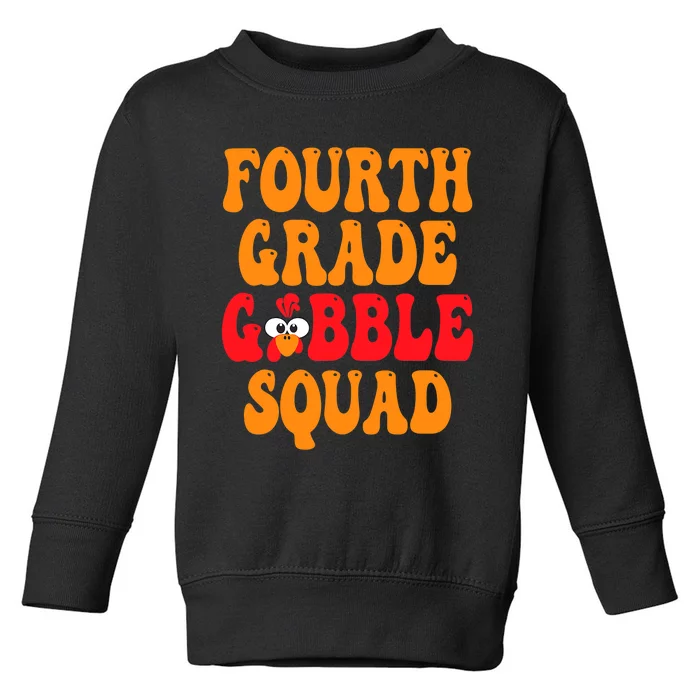 Fourth Grade Gobble Squad Thanksgiving 4th Grade Teachers Toddler Sweatshirt