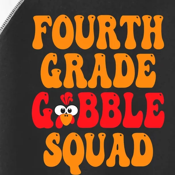 Fourth Grade Gobble Squad Thanksgiving 4th Grade Teachers Toddler Fine Jersey T-Shirt