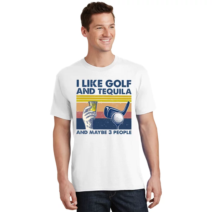 Funny Golf Gift I Like Golf And Bourbon And Maybe 3 People Retro Vintage T-Shirt