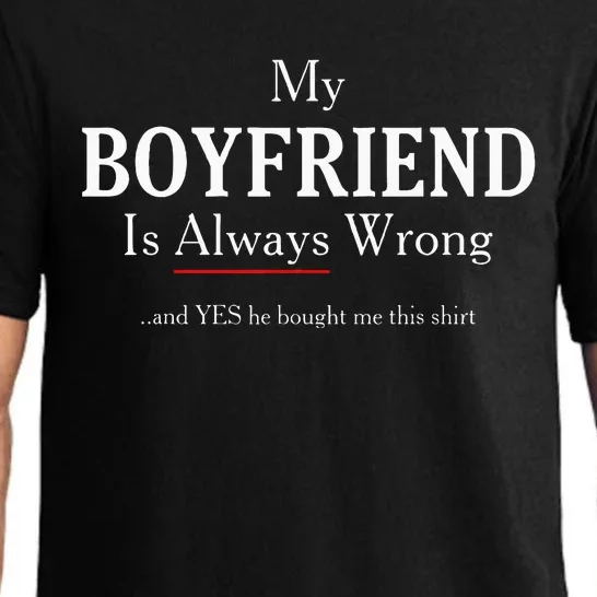 Funny Girlfriend Gift My Boyfriend Is Always Wrong Pajama Set