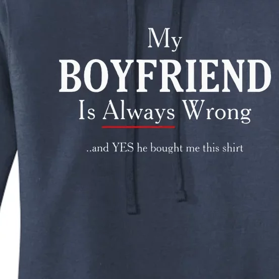 Funny Girlfriend Gift My Boyfriend Is Always Wrong Women's Pullover Hoodie