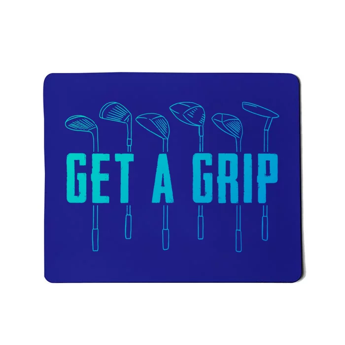 Funny Golfer Golfing Golf Get A Grip Golf Gift Mousepad