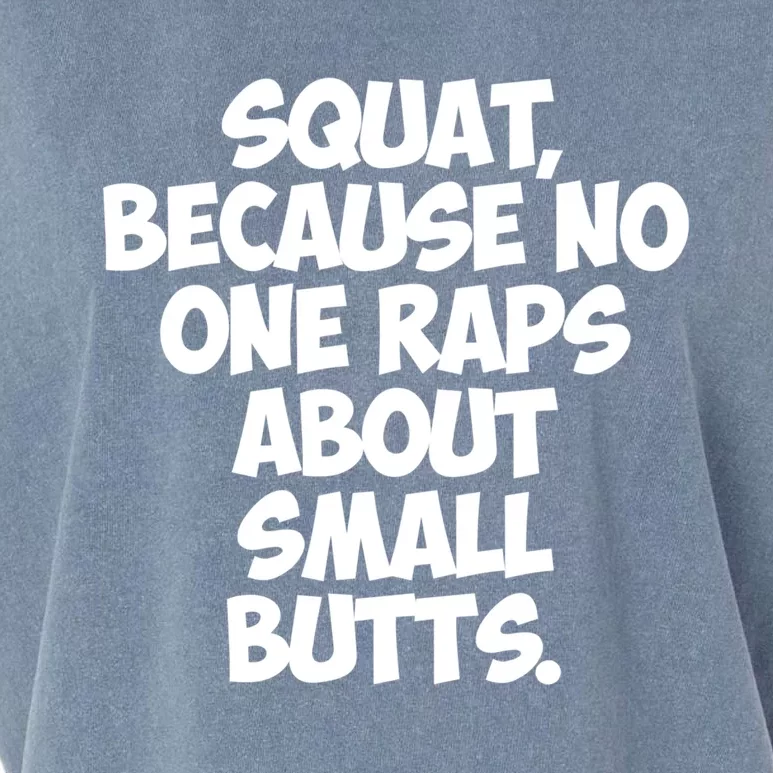 Funny Gym Gift Squat Because No One Raps About Small Butts Gift Garment-Dyed Women's Muscle Tee