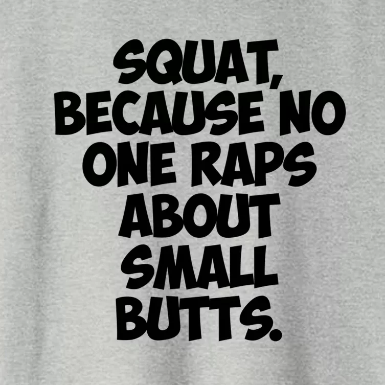 Funny Gym Gift Squat Because No One Raps About Small Butts Gift Women's Crop Top Tee