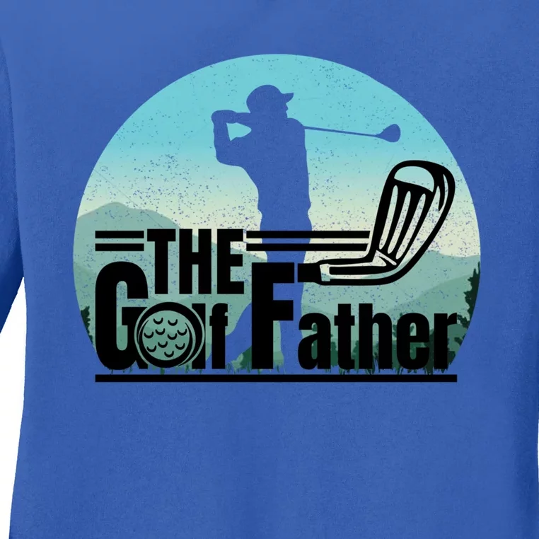 Funny Golf Graphic The Golf Father Fathers Day Golf Meaningful Gift Ladies Long Sleeve Shirt