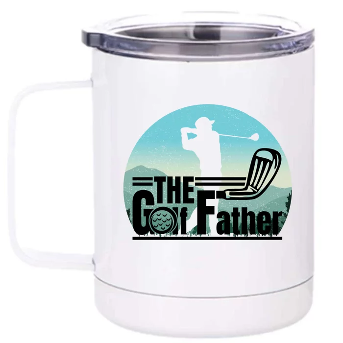 Funny Golf Graphic The Golf Father Fathers Day Golf Meaningful Gift Front & Back 12oz Stainless Steel Tumbler Cup