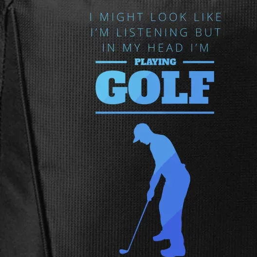 Funny Golf Gift In My Head Im Playing Golf City Backpack