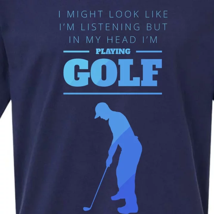 Funny Golf Gift In My Head Im Playing Golf Sueded Cloud Jersey T-Shirt