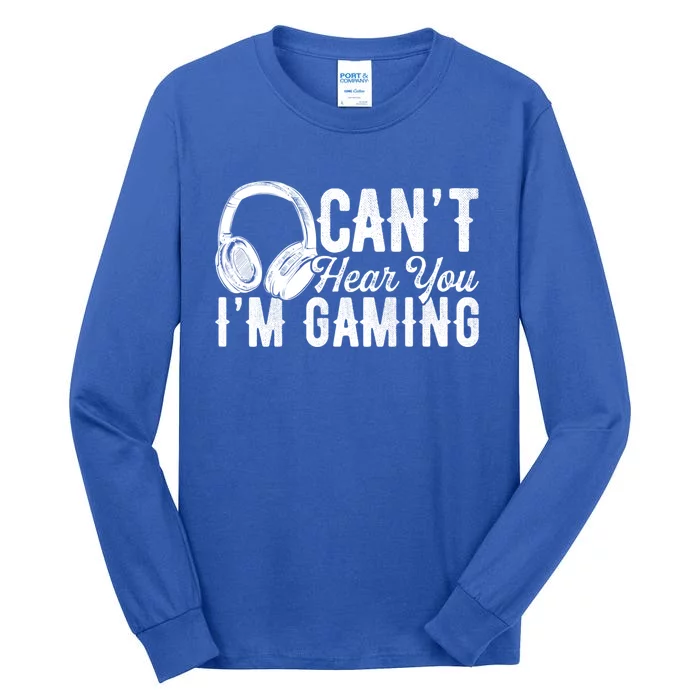 Funny Gamer Gaming Retro Headset Can't Hear You I'm Gaming Meaningful Gift Tall Long Sleeve T-Shirt