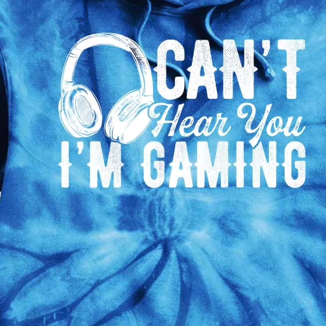 Funny Gamer Gaming Retro Headset Can't Hear You I'm Gaming Meaningful Gift Tie Dye Hoodie