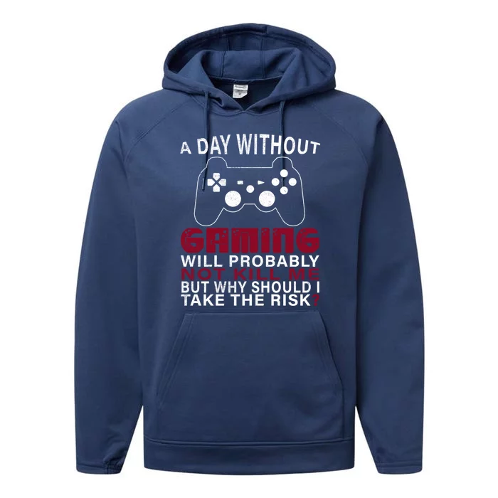 Funny Gaming Gift With Saying A Day Without Gaming Gamer Gift Performance Fleece Hoodie