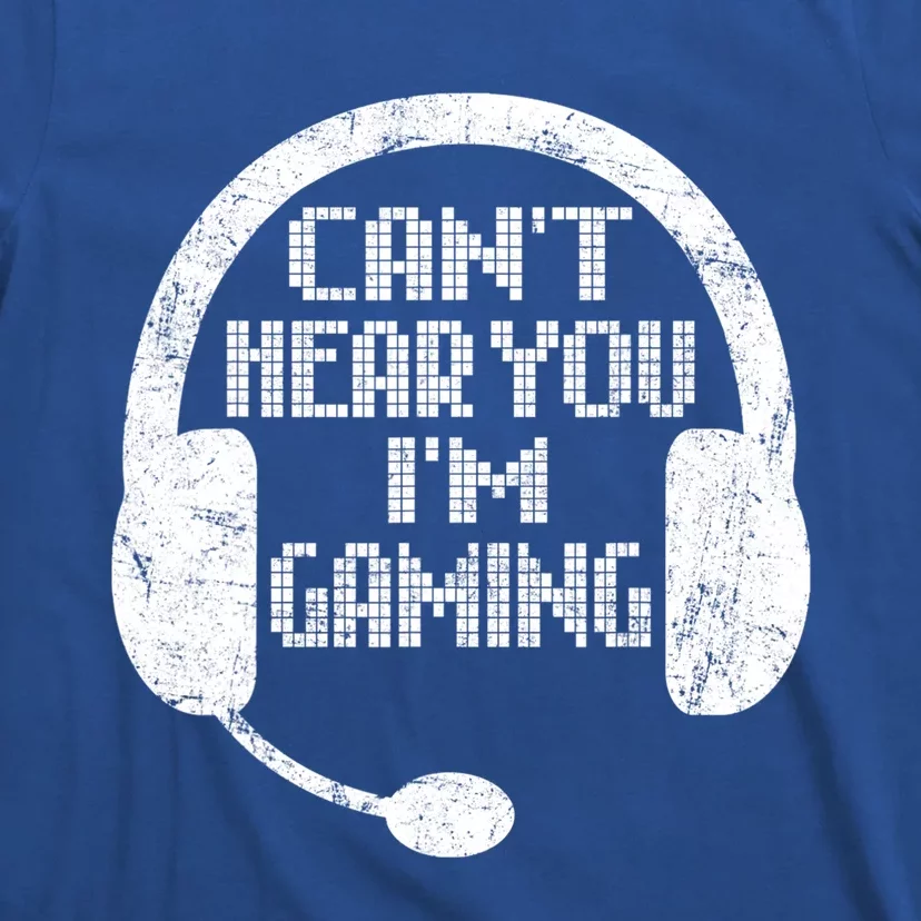 Funny Gamer Gift Headset Can't Hear You I'm Gaming Gift T-Shirt