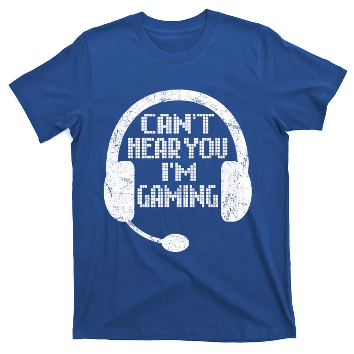 Funny Gamer Gift Headset Can't Hear You I'm Gaming Gift T-Shirt