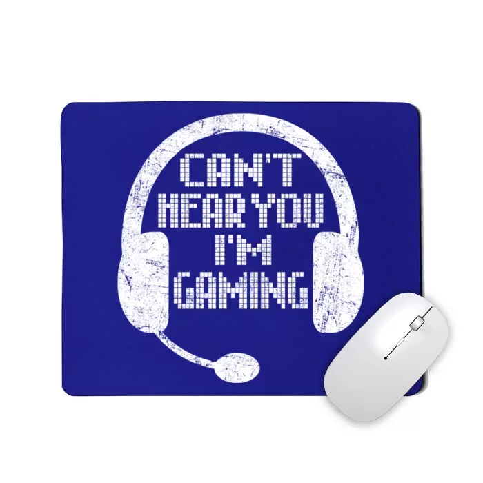 Funny Gamer Gift Headset Can't Hear You I'm Gaming Gift Mousepad