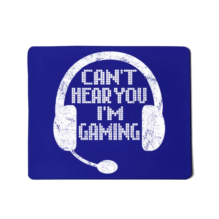 Funny Gamer Gift Headset Can't Hear You I'm Gaming Gift Mousepad