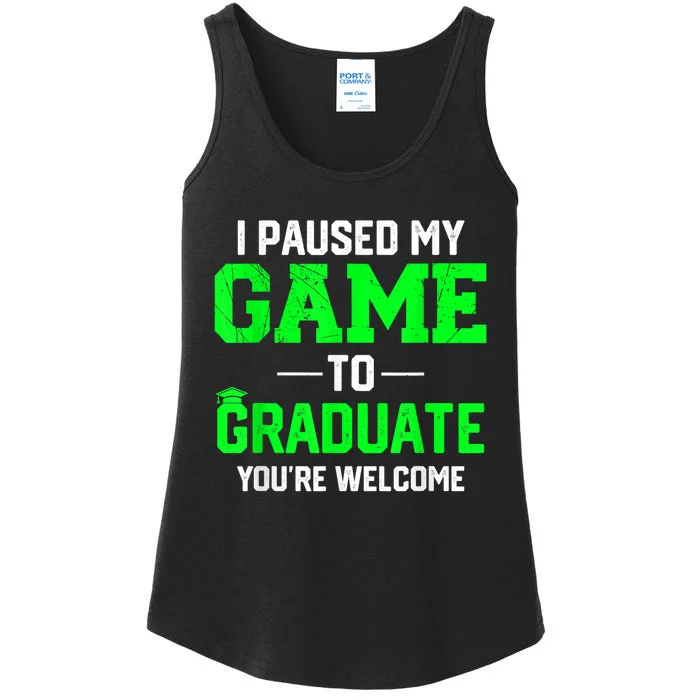 Funny Gamer Graduate Graduation I Paused My Game To Graduate Video Gamer Ladies Essential Tank