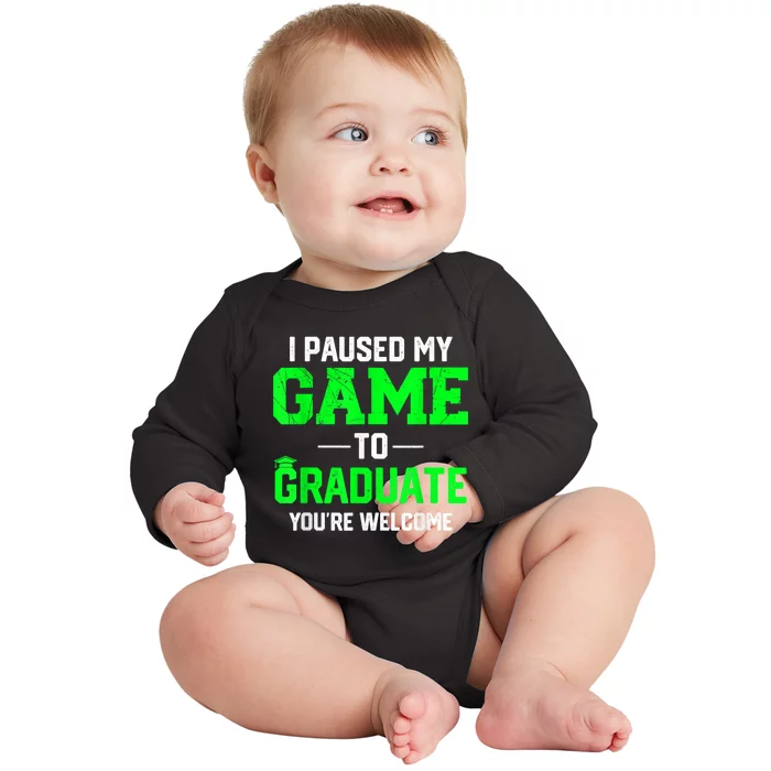 Funny Gamer Graduate Graduation I Paused My Game To Graduate Video Gamer Baby Long Sleeve Bodysuit