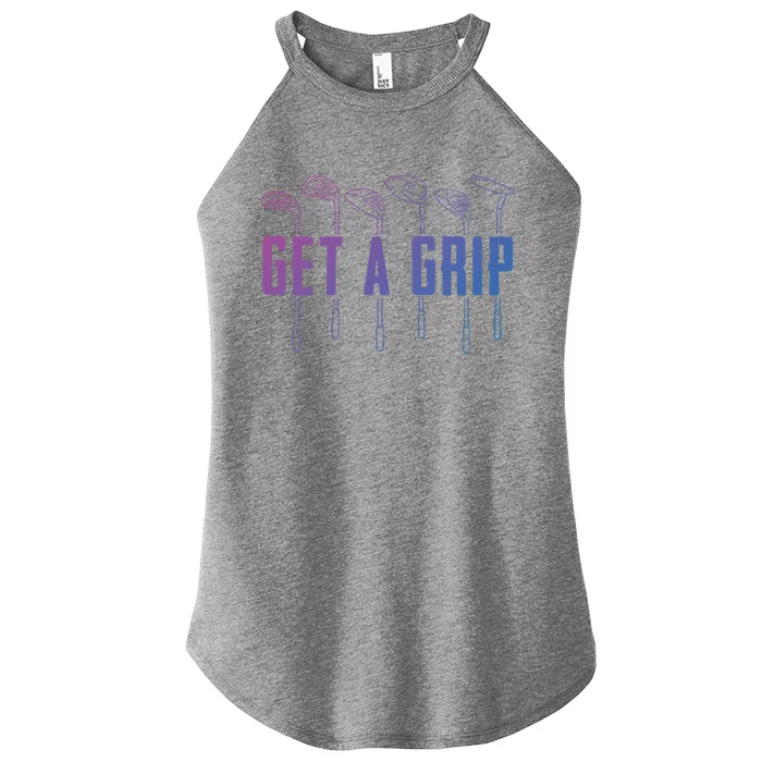 Funny Golfer Golfing Golf Get A Grip Golf Gift Women’s Perfect Tri Rocker Tank