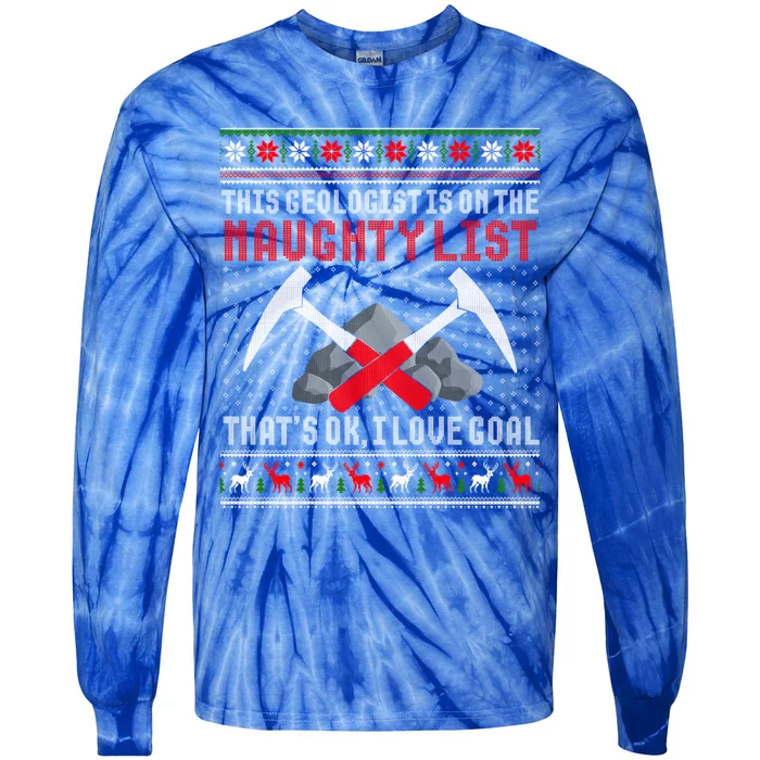 Funny Geologist Geology Ugly Christmas Sweater Naughty List Gift Tie-Dye Long Sleeve Shirt