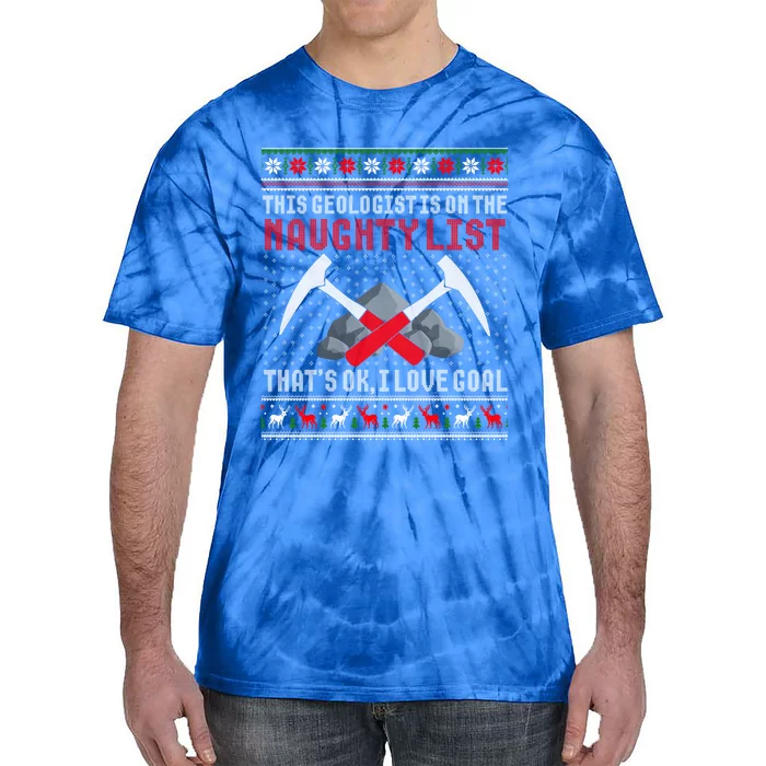 Funny Geologist Geology Ugly Christmas Sweater Naughty List Gift Tie-Dye T-Shirt