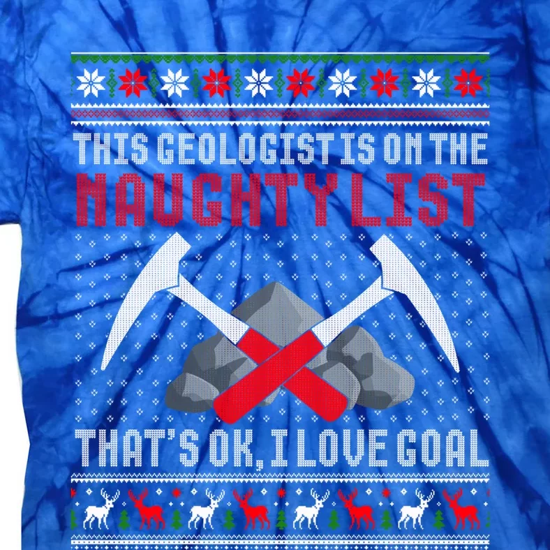 Funny Geologist Geology Ugly Christmas Sweater Naughty List Gift Tie-Dye T-Shirt