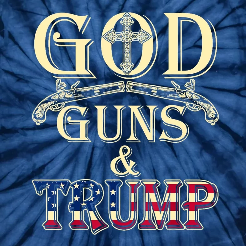 Funny God Guns And Trump 2nd Amendment Gift Tie-Dye T-Shirt