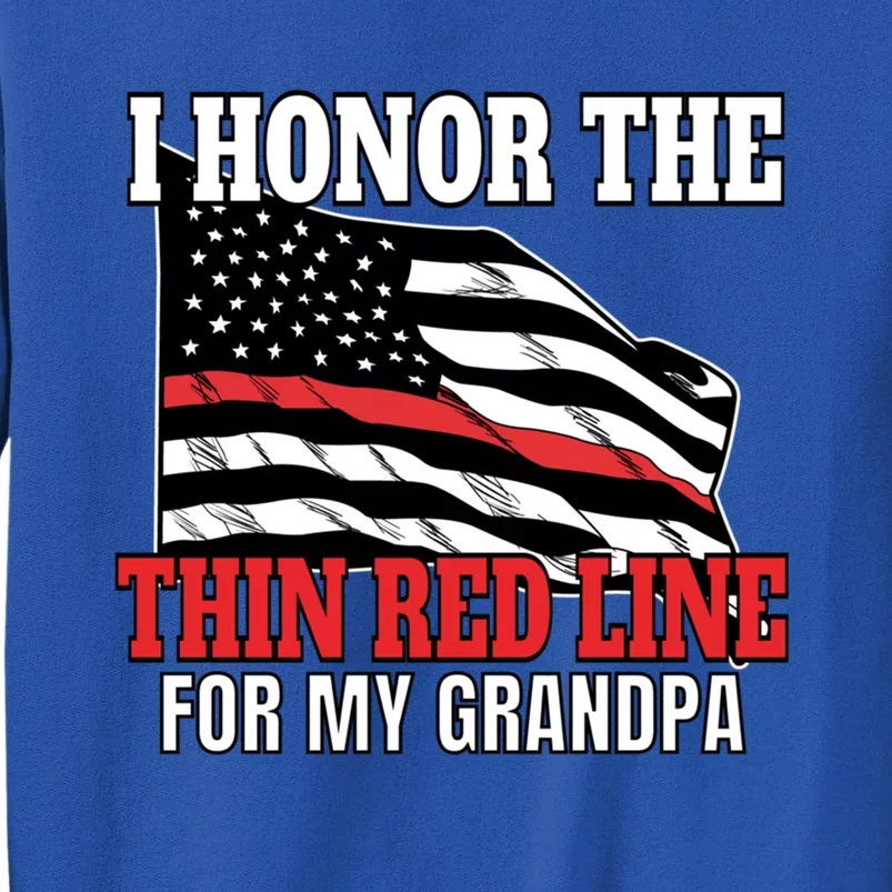 Firefighter Granddaughter Grandson Support Grandpa Funny Gift Tall Sweatshirt