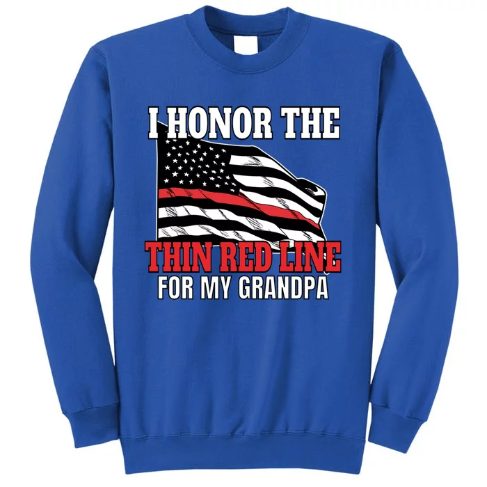 Firefighter Granddaughter Grandson Support Grandpa Funny Gift Tall Sweatshirt