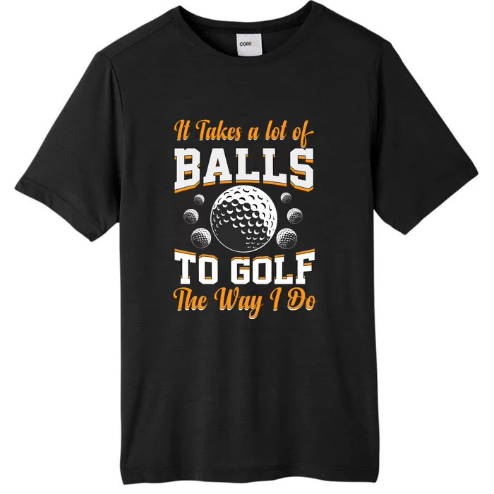 Funny Golf Gift For Golfer ChromaSoft Performance T-Shirt