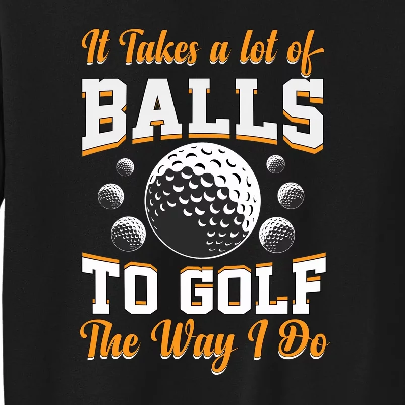 Funny Golf Gift For Golfer Tall Sweatshirt