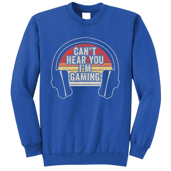 Funny Gamer Gift Retro Vintage Can't Hear You I'm Gaming Gift Sweatshirt