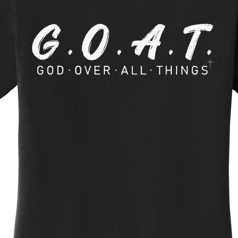 Funny G.O.A.T God Over All Thing Black And White Women's T-Shirt