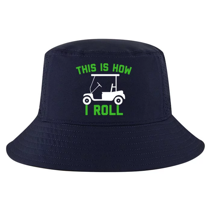 Funny Golfing Gift Golf Cart This Is How I Roll Meaningful Gift Cool Comfort Performance Bucket Hat