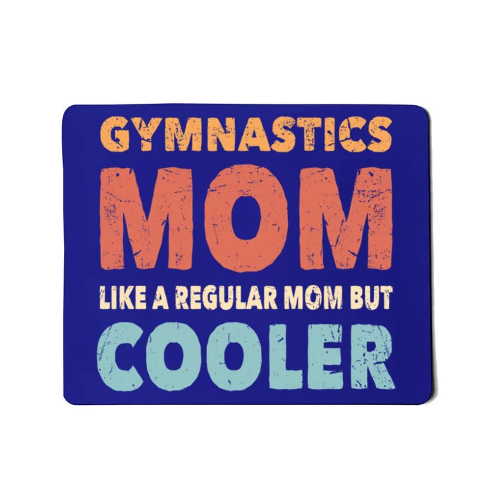 Funny Gymnastics Gymnast Mom Gift Gymnastics Lover Gift Mousepad