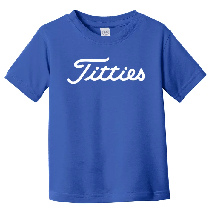 Funny Golf Gift: Titties Gift Funny Saying Golfer Golfing Gift Toddler T-Shirt