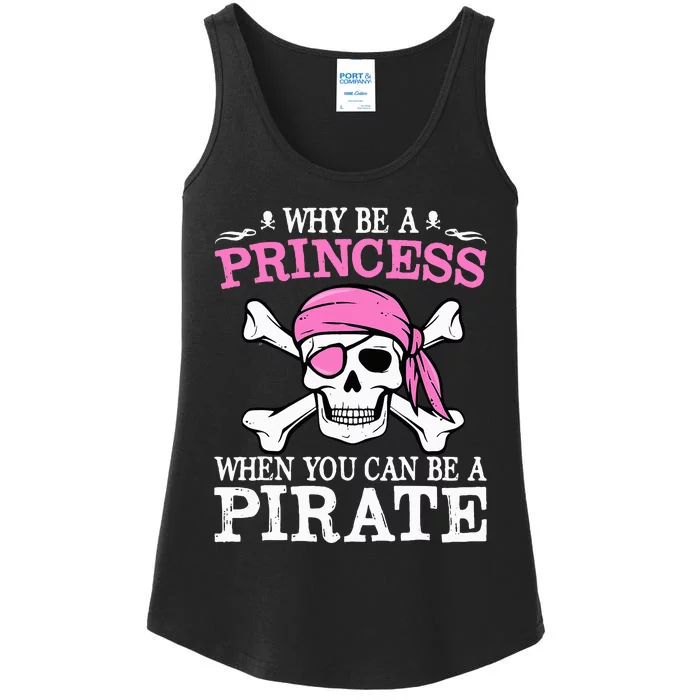 Funny Girl Gifts Why Be A Princess When You Can Be A Pirate Ladies Essential Tank