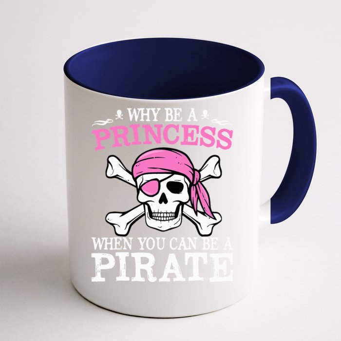 Funny Girl Gifts Why Be A Princess When You Can Be A Pirate Front & Back Coffee Mug