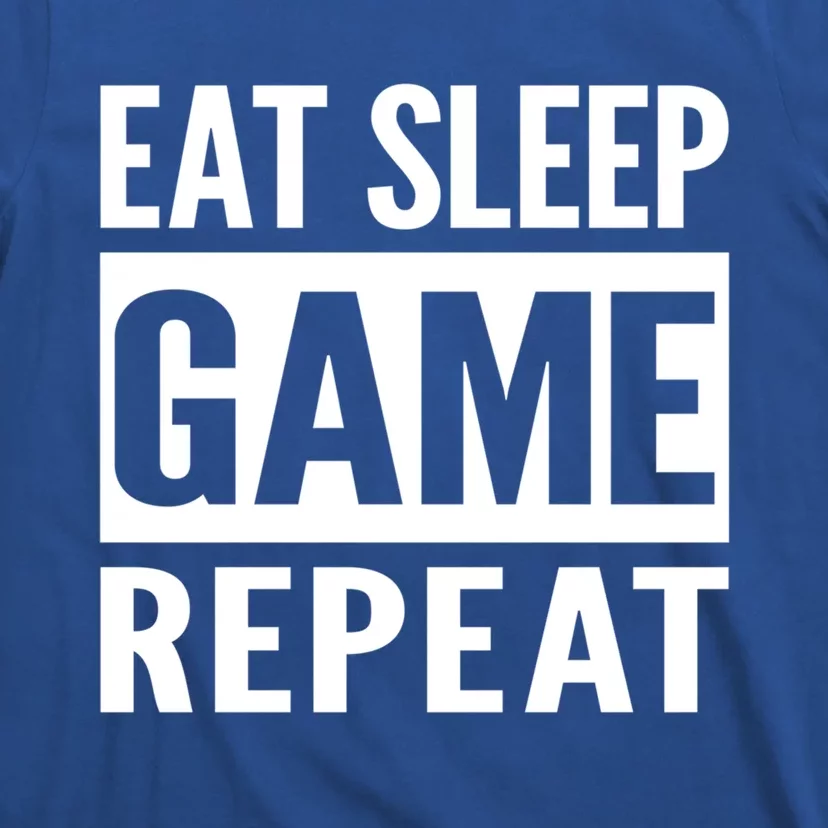 Funny Gamer Gaming Gift Eat Sleep Game Repeat Holiday Gift T-Shirt