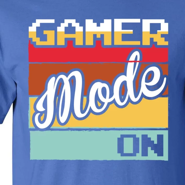 Funny Gaming Gamer Mode On Gamer Video Games Gift Tall T-Shirt